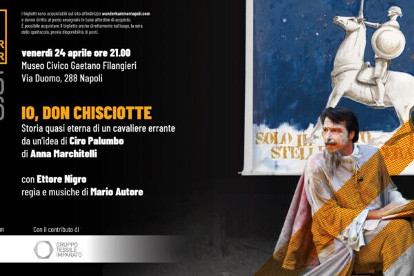 WUNDERKAMMEN – IO, DON CHISCIOTTE